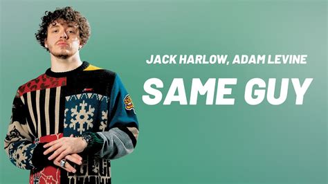 Jack Harlow Ft Adam Levine Same Guy Lyrics 🎵 Youtube