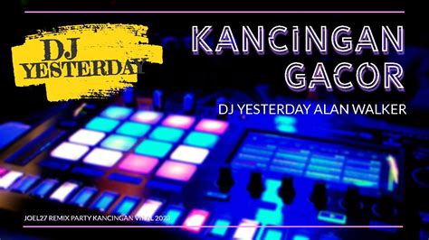 Party Kancingan Gacor Full Bass Dj Yesterday Youtube