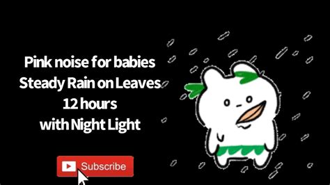 12 Hours Of Pink Noise For Babies With Night Light Steady Rain On