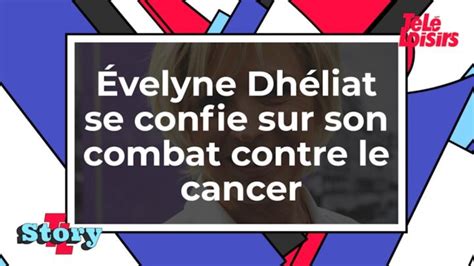 Évelyne Dhéliat se confie sur son combat contre le cancer vidéos