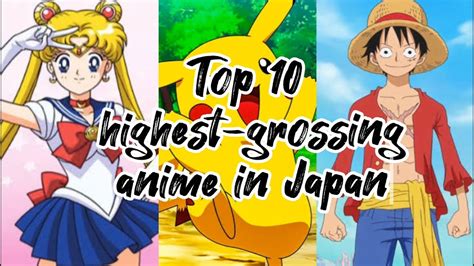 Top 10 Highest Grossing Anime Franchises In Japan Youtube