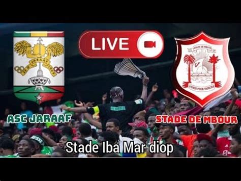 Direct Match Jaraaf Stade De Mbour Journ E Youtube