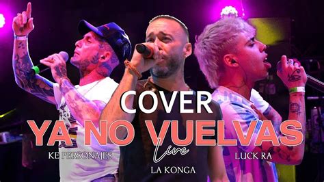 Ya No Vuelvas La Konga Cover Youtube