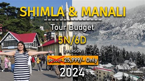 Shimla Manali Tour Budget 2024 5n 6d Only 25999 For 2 Person Call