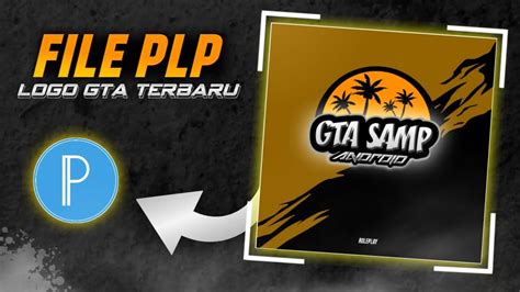 FILE PLP LOGO GTA SAMP KEREN DAN SIMPEL NO PASARAN YouTube