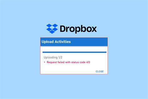 Cómo solucionar el fallo 413 de Dropbox en Windows 10