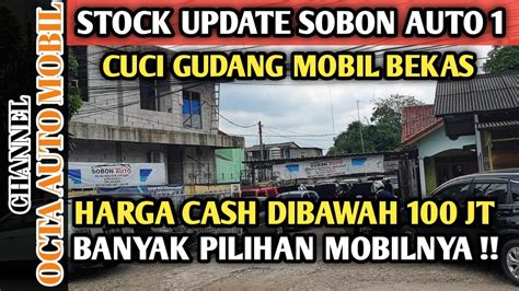 Cuci Gudang Mobil Bekas Dishowroom Sobon Auto Harga Bajongan Youtube