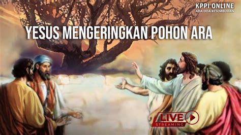 Yesus Mengeringkan Pohon Ara Jesus Made A Fig Tree Withered KPPI