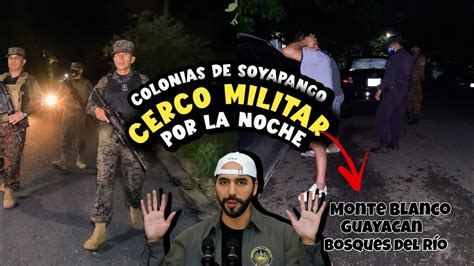 Colonias De Soyapango Bajo Cerco Militar Por La Noche Youtube