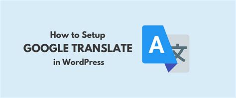 Best Google Translate Plugin For Wordpress User Friendly Guide