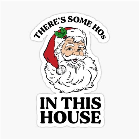 There S Some Hos In This House Sticker For Sale By Kjanedesigns