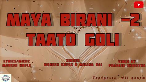 Maya Birani 2 Tato Goli Lyrics Mahesh Kafle Melina Rai YouTube