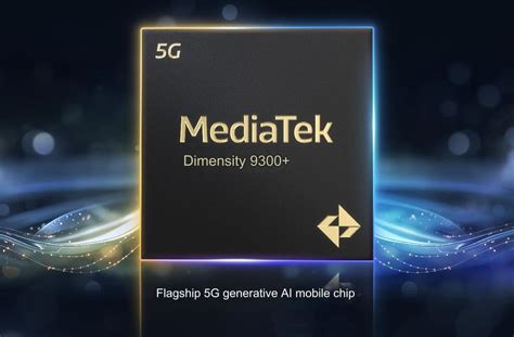 MediaTek Unveils Dimensity 9300 A Leap Forward In AI Powered Mobile