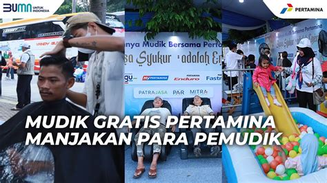 Mudik Gratis Pertamina Manjakan Pemudik Ini Fasilitas Yang Didapat