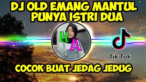 Dj Old Emang Mantul Punya Istri Duacocok Buat Jedag Jedug Youtube