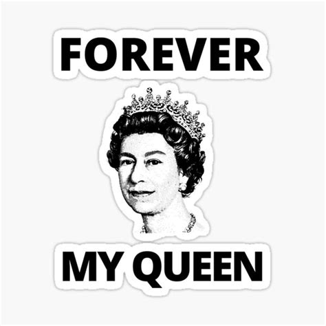 Forever My Queen Queen Elizabeth Ii Tribute Sticker For Sale By