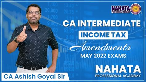 CA Inter Income Tax Amendments May 2022 Exams CA Ashish Goyal