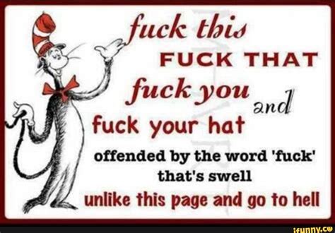 Fuck This FUCK THAT Fuc You Fuck Your Hat Offended By The Word Fuck That S Swell Unlike This