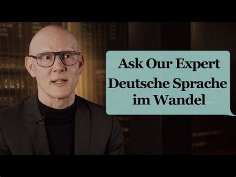 Deutsche Sprache Im Wandel Ask Our Expert Prof Dr Martin Luginb Hl