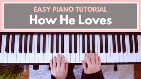 How He Loves David Crowder Easy Piano Tutorial YouTube