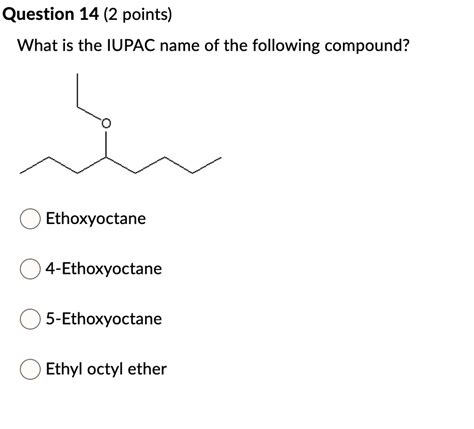 Solved Question 14 2 Points What Is The Iupac Name Of The Following