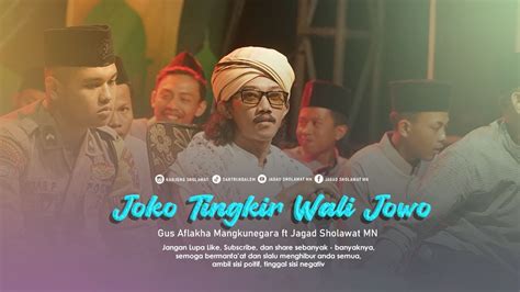 JOKO TINGKIR WALI JOWO Gus Aflakha Ft Jagad Sholawat MN YouTube