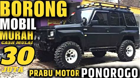 Obral Mobil Murah Mulai Juta Nego Di Prabu Motor Ponorogo Terbaru