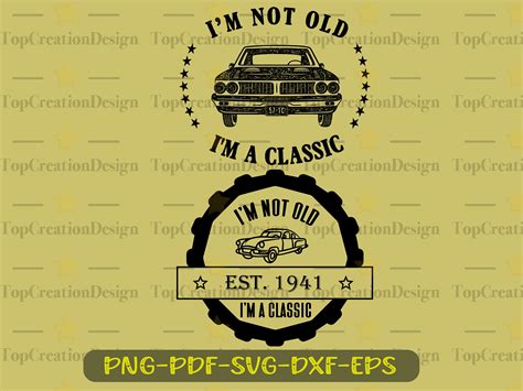 I M Not Old I M A Classic Svg Old Cars Svg Etsy Canada