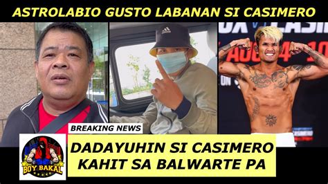 Astrolabio Gusto Labanan Si Casimero Kahit Sa BALWARTE Pa Ni Casimero