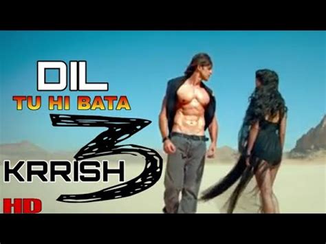 Dil Tu Hi Bata HD Video Song With Lyrics KRRISH 3 Movie Song