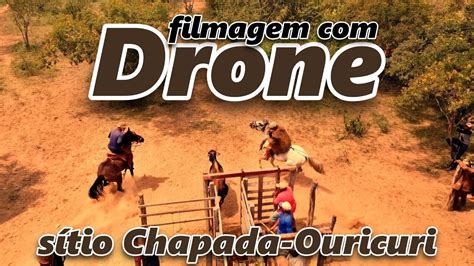 Vídeo do DRONE na PEGA DE BOI do SÍTIO CHAPADA Ouricuri PE YouTube