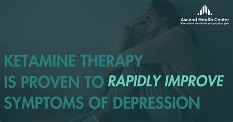 Benefits Of Ketamine Therapy For Depression Ascend Health Center