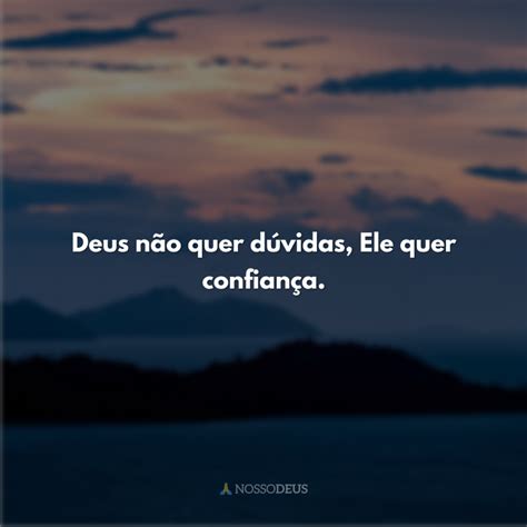 Frases De Confiança Em Deus Para Demonstrar A Força De Sua Fé