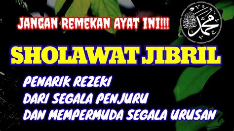 Sholawat Jibril Penarik Rezeki Dari Segala Arah Sholawat Penenang Hati Dan Pikiran Tanpa Musik