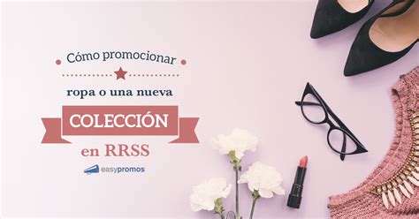 Ideas para promocionar ropa o una nueva colección en redes sociales