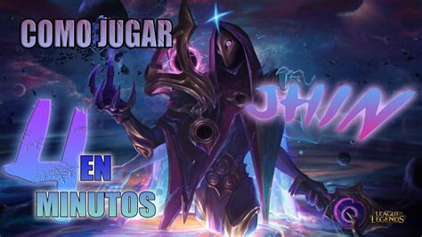 Como Jugar Jhin En 4 Minutos YouTube