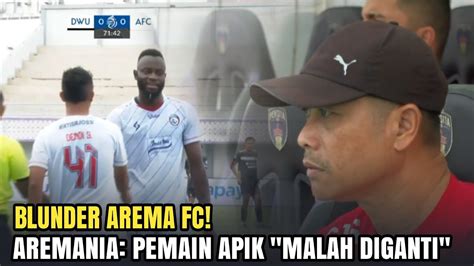 SOROTAN TAJAM Blunder Arema FC Aremania Pemain Apik Malah Diganti