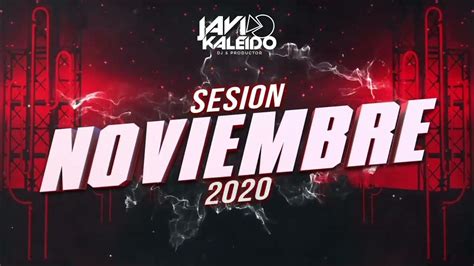 Sesión Noviembre 2020 Mix By Javi Kaleido Youtube