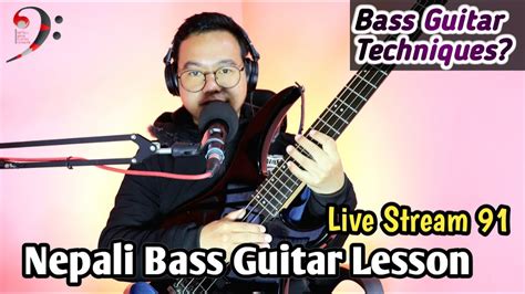 Bass Guitar Techniques Nepali Bass Guitar Lesson Live Stream