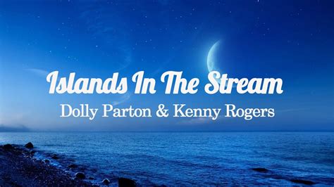 Dolly Parton Kenny Rogers Islands In The Stream Lyrics Youtube