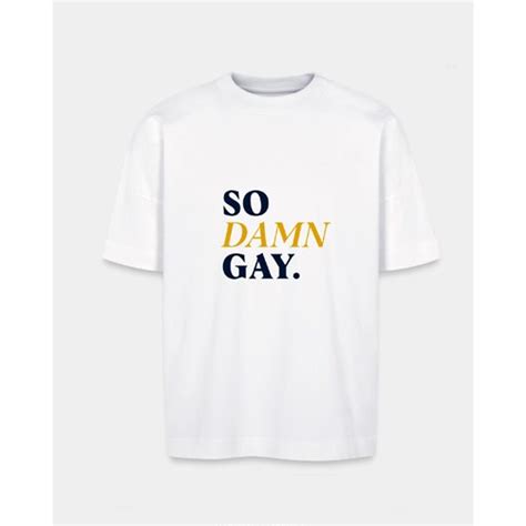 T Shirt So Damn Gay Vit QX Shop