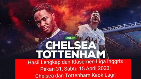 Hasil Lengkap Dan Klasemen Liga Inggris Chelsea Dan Tottenham