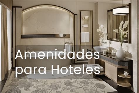 La Importancia De Las Amenidades Para Hoteles Guía Completa — Cosmética Akcare