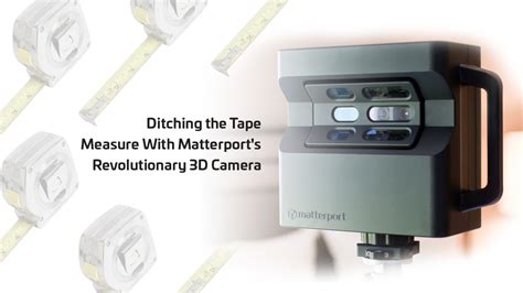 Ditching the Tape Measure With Matterport’s Revolutionary 3D Camera ...