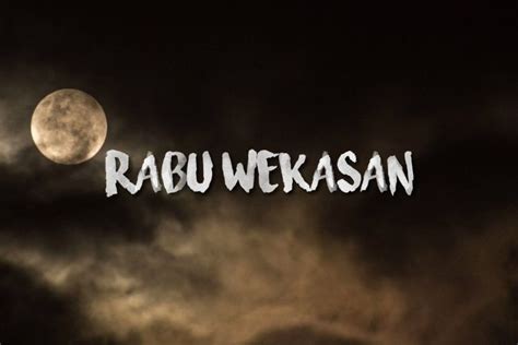 Mengenal Tradisi Rebo Wekasan Ritual Tolak Bala Di Kalangan Sebagian