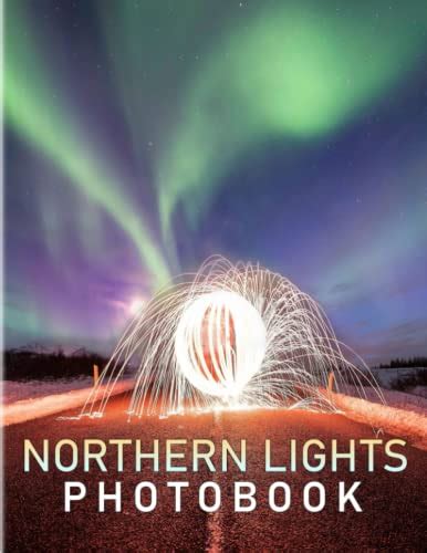 Northern Lights Photo Book: Picture Book About This Natural Phenomena ...