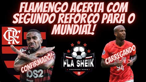 NOTÍCIA URGENTE FLAMENGO ACERTA SEGUNDO REFORÇO CHEGADA DE