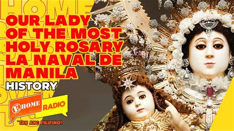 Out Lady Of The Most Holy Rosary La Naval De Manila Ehome Radio