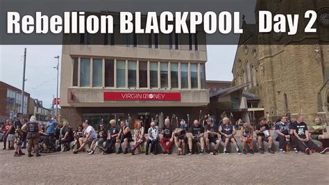 Rebellion Blackpool Day 2 Friday YouTube