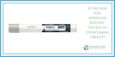 Is The New Fda Approved Wegovy The Key To Overcoming Obesity Weight